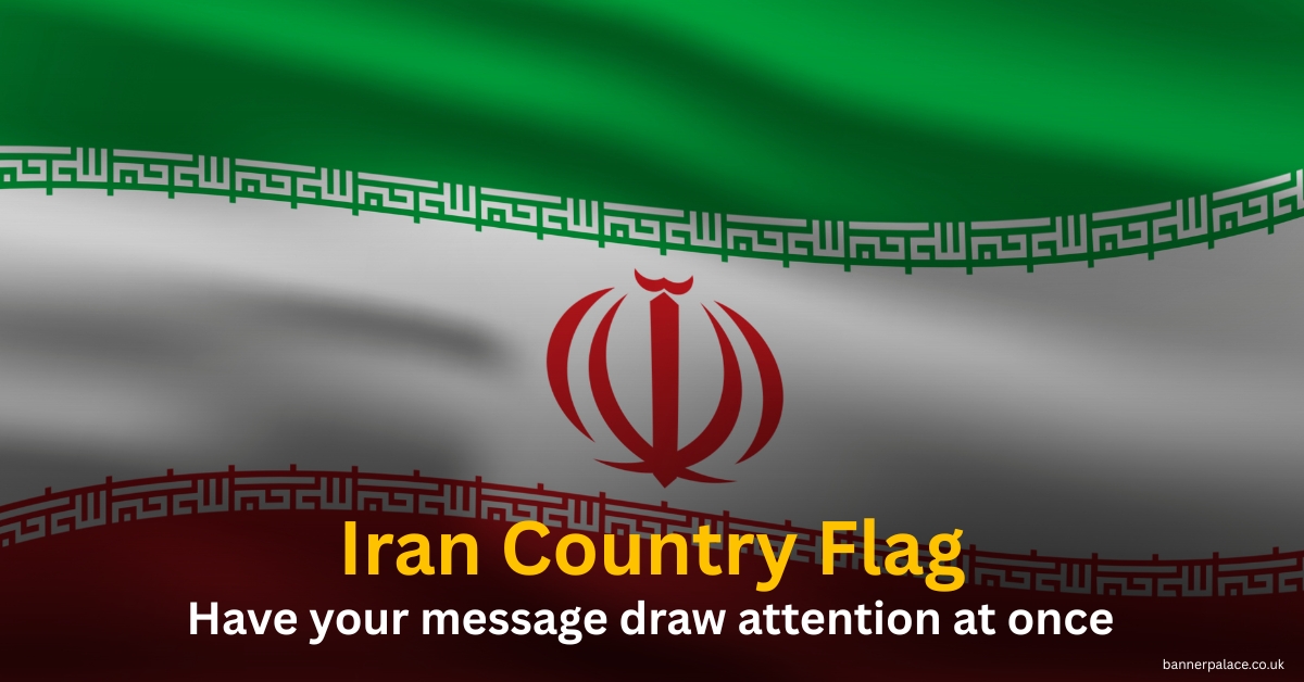 Iran Country Flag by BannerPalace Types, Materials, Designs and Benefits Explained